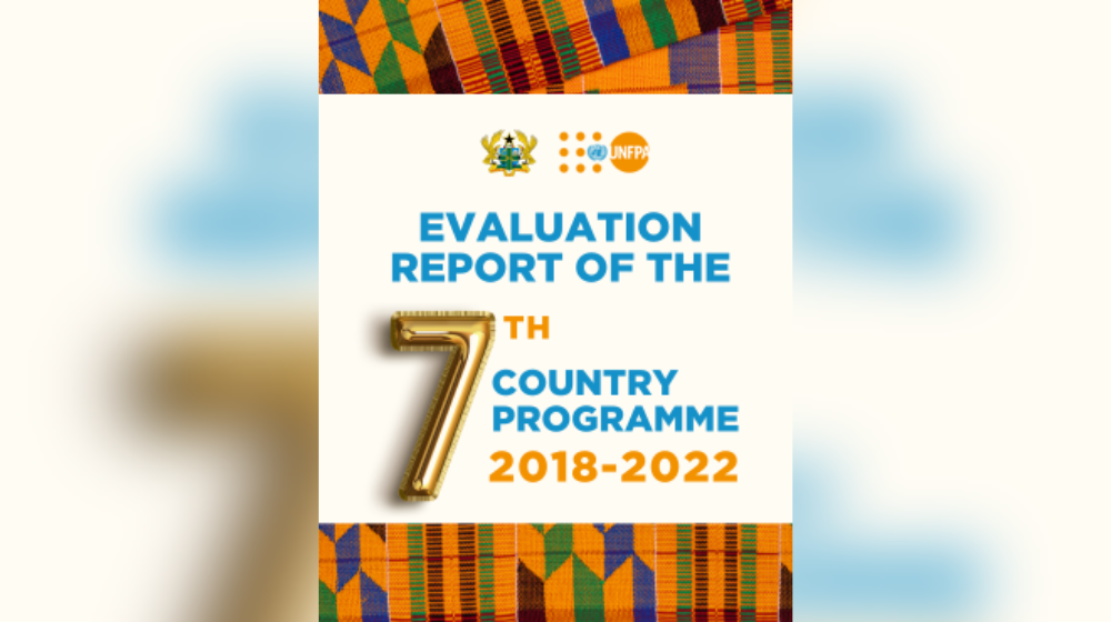 Evaluation Report of UNFPA Ghana's 7th Country Programme (2018-2022)